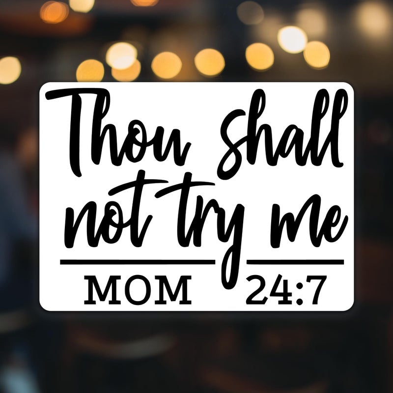 KCD Thou Shall Not Try Me Vinyl Decal Sticker for Cars Trucks Windows Bumpers Walls Laptops Skins - 5.5 Inches at Largest Point (Mom 24:7 Black) - Image 2
